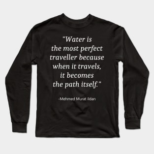 Quote About Water Day Long Sleeve T-Shirt